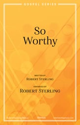 So Worthy SATB choral sheet music cover